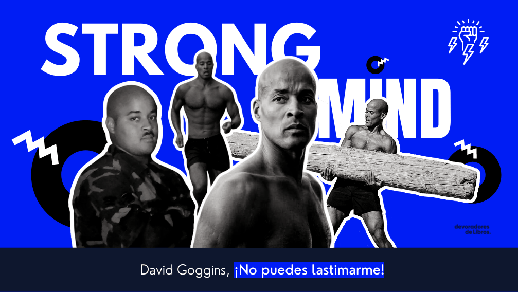 hábitos, disciplina y un cambio de mentalidad, David Goggins se convirtió en el hombre que todos quieren llegar a ser.